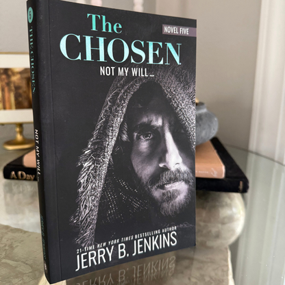 The Chosen Novel (Season 5)- Not My Will...(PB) (Presale)